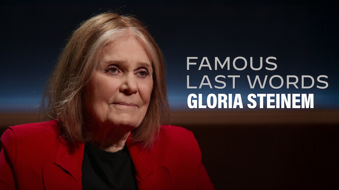 Famous Last Words: Gloria Steinem