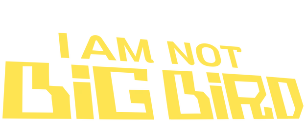 I Am Not Big Bird logo