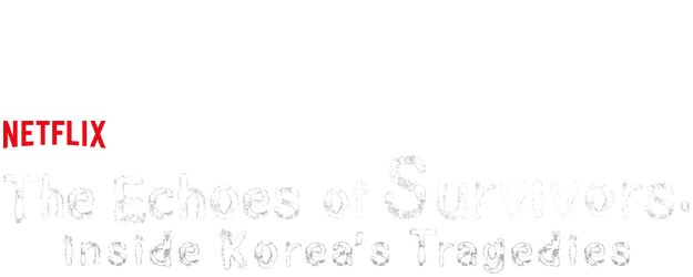 The Echoes of Survivors: Inside Korea’s Tragedies logo