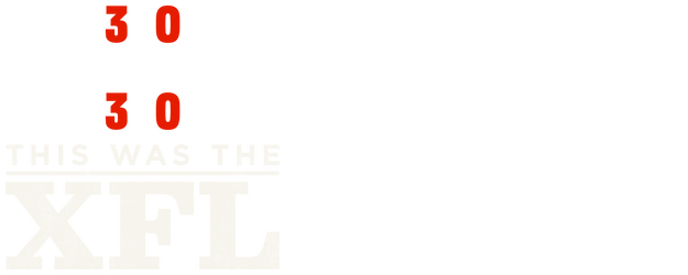 30 for 30: This Was the XFL logo