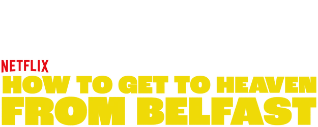 How To Get To Heaven From Belfast logo