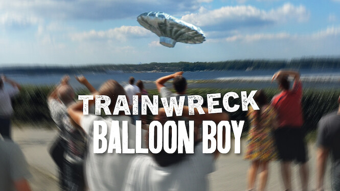 Trainwreck: Balloon Boy