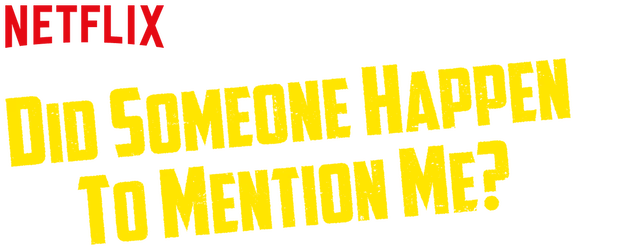 Did Someone Happen to Mention Me? logo