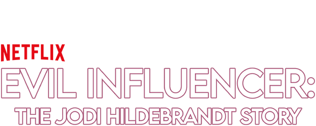 Evil Influencer: The Jodi Hildebrandt Story logo