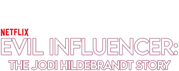 Evil Influencer: The Jodi Hildebrandt Story logo
