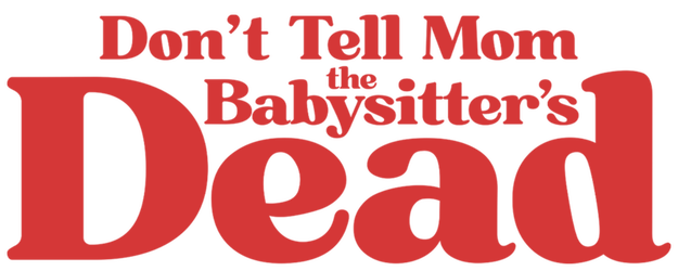 Don't Tell Mom the Babysitter's Dead logo