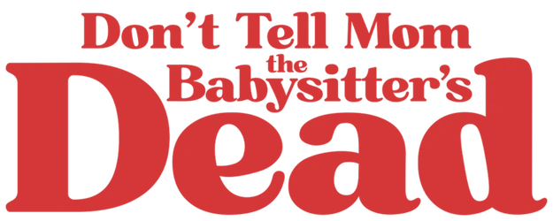 Don't Tell Mom the Babysitter's Dead logo
