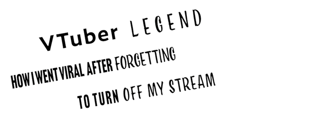 VTuber Legend: How I Went Viral after Forgetting to Turn Off My Stream logo