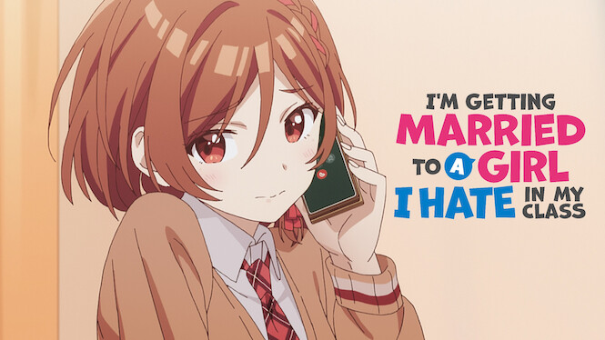 I'm Getting Married to a Girl I Hate in My Class
