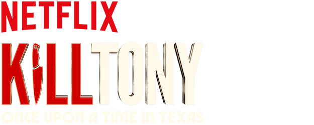 Kill Tony: Once Upon a Time in Texas logo