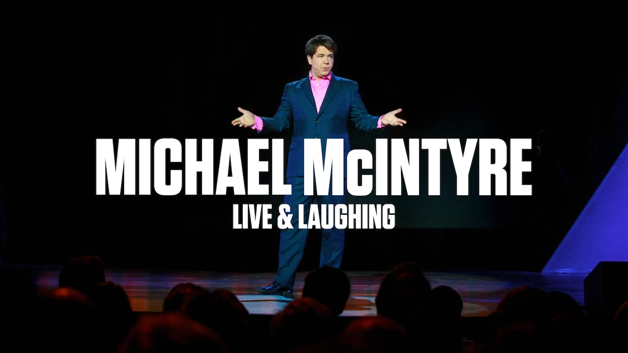 Michael McIntyre: Live & Laughing