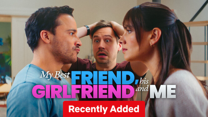 My Best Friend, His Girlfriend and Me