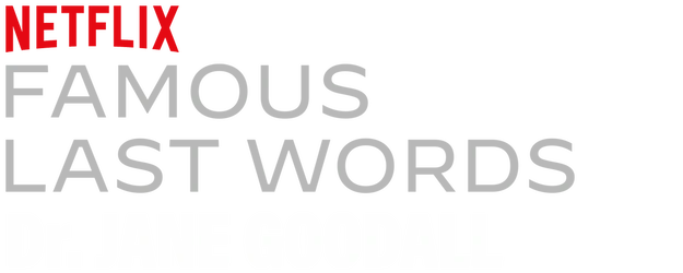 Famous Last Words: Dr. Jane Goodall logo