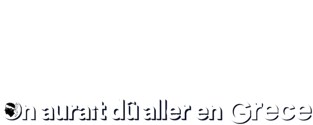 On aurait dû aller en Grèce logo