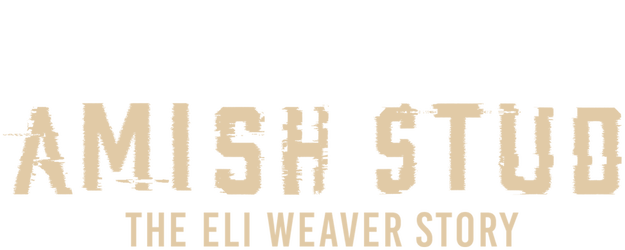 Amish Stud: The Eli Weaver Story logo