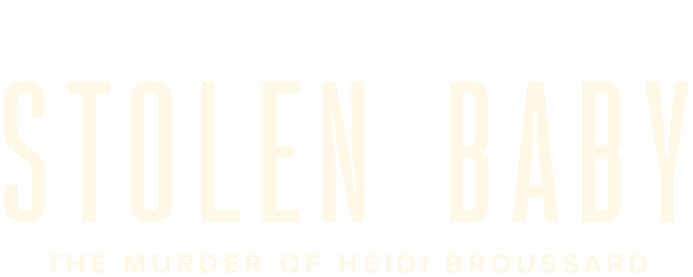 Stolen Baby: The Murder of Heidi Broussard logo