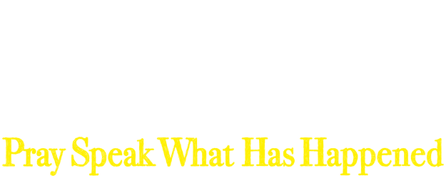 Pray Speak What Has Happened logo