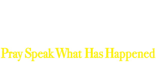 Pray Speak What Has Happened logo