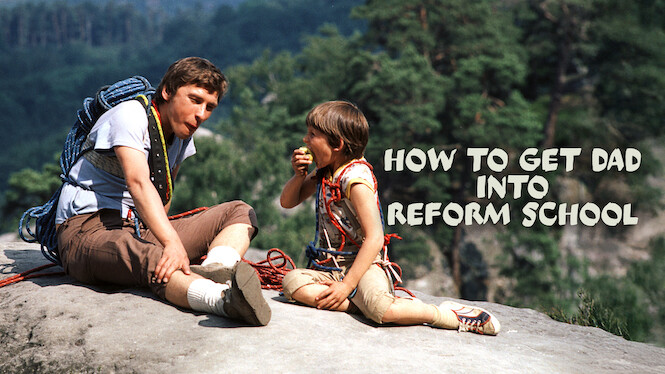 How To Get Dad Into Reform School