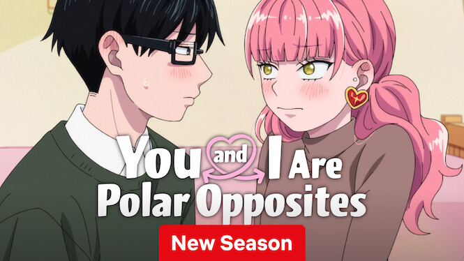 You and I Are Polar Opposites