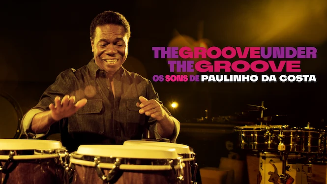 The Groove Under the Groove - os Sons de Paulinho da Costa