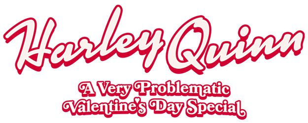 Harley Quinn: A Very Problematic Valentine's Day Special logo