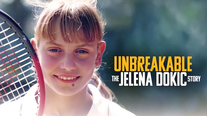 Unbreakable: The Jelena Dokic Story