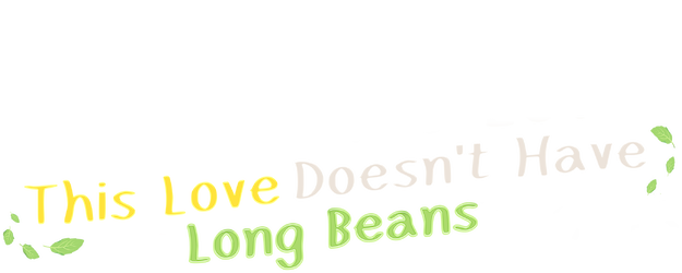 This Love Doesn't Have Long Beans logo