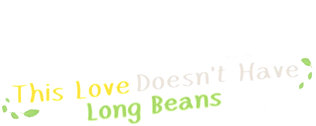 This Love Doesn't Have Long Beans logo